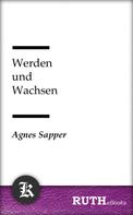 Agnes Sapper: Werden und Wachsen 