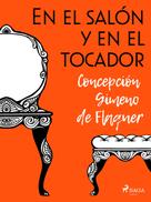Concepción Gimeno de Flaquer: En el salón y en el tocador 