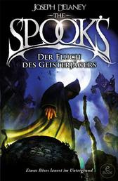 The Spook's 2 - Spook. Band 2: Der Fluch des Geisterjägers. Neuauflage der erfolgreichen Spook-Jugendbuchreihe. Dark Fantasy ab 12.