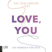 Love, You - Ein Hörbuch für dich (Ungekürzt)