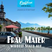 Frau Maier wirbelt Staub auf - Chiemgau-Krimi, Band 4 (ungekürzt)