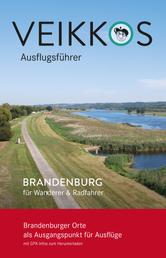 Veikkos Ausflugsführer Band 3 - Brandenburg für Wanderer & Radfahrer