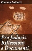 Corrado Guidetti: Pro Judaeis: Riflessioni e Documenti 