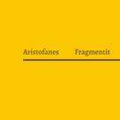 H. Alm: Aristofanes Fragmentit 