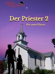 Der Priester 2 - Der neue Pfarrer