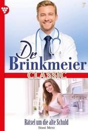 Dr. Brinkmeier Classic 7 – Arztroman - Rätsel um die alte Schuld