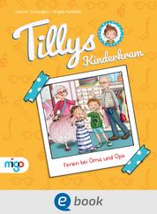 Tillys Kinderkram. Ferien bei Oma und Opa - Fröhlich-freches und flauseflusigleichtes Vorlesebuch ab 4 Jahren