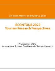 Iscontour 2022 Tourism Research Perspectives - Proceedings of the International Student Conference in Tourism Research