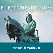Friedrich Barbarossa (Ungekürzt)