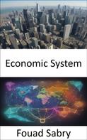 Fouad Sabry: Economic System 