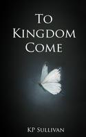 KP Sullivan: To Kingdom Come 