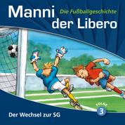 Manni der Libero - Die Fußballgeschichte, Folge 3: Der Wechsel zur SG