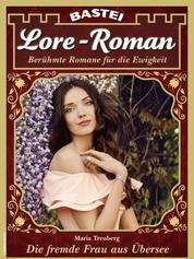 Lore-Roman 173 - Die fremde Frau aus Übersee