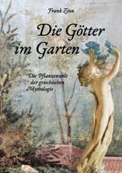 Frank Zinn: Die Götter im Garten 