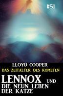 Lloyd Cooper: Lennox und die neun Leben der Katze: Das Zeitalter des Kometen #51 