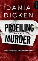 Dania Dicken: Profiling Murder Fall 4 - 6 ★★★★