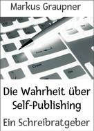 Markus Graupner: Die Wahrheit über Self-Publishing 
