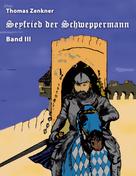 Thomas Zenkner: Seyfried Schweppermann Band III 