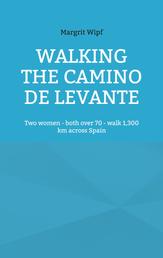 Walking the Camino de Levante - Two women - both over 70 - walk 1,300 km across Spain