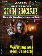 John Sinclair 2372 - Warnung aus dem Jenseits