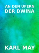 Karl May: An den Ufern der Dwina 