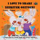 Shelley Admont: I Love to Share Szeretek osztozni 