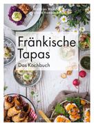 Matthias Wendler: Fränkische Tapas - Das Kochbuch (eBook) ★★★★★