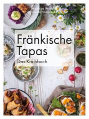 Fränkische Tapas - Das Kochbuch (eBook) - Das Kochbuch