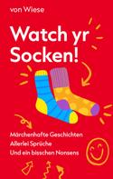 von Wiese: Watch yr Socken! 