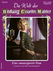 Die Welt der Hedwig Courths-Mahler 646 - Eine emanzipierte Frau