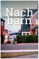 Jan Holmes: Nachbarn 