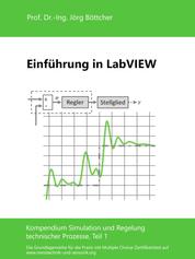 Einführung in LabVIEW - Kompendium Simulation und Regelung technischer Prozesse, Teil 1
