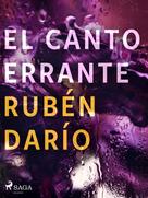 Rubén Darío: El canto errante 