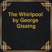 The Whirlpool (Unabridged)