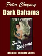Peter Cheyney: Dark Bahama 