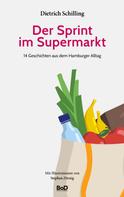 Dietrich Schilling: Der Sprint im Supermarkt 