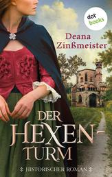 Der Hexenturm - Historischer Roman: Die Hexentrilogie 2 | Ein dramatischer Prozess vor dem Dreißigjährigen Krieg