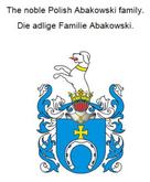 Werner Zurek: The noble Polish Abakowski family. Die adlige Familie Abakowski. 