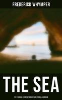 Frederick Whymper: THE SEA - Its Stirring Story of Adventure, Peril & Heroism 