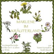 Marlene im Kräuterland - Ein Hörbuch zur Vermittlung von Kräuterpädagogik