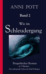 Wie im Schleudergang BAND 2 - Biografischer Roman über das aufregende Leben des Karl Perhagen