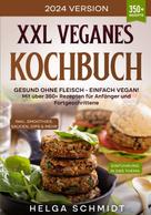 Helga Schmidt: XXL Veganes Kochbuch 