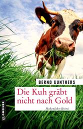 Die Kuh gräbt nicht nach Gold - Kriminalroman