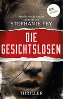 Stephanie Fey: Die Gesichtslosen ★★★★