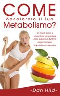 Dan Hild: Come Accelerare il Tuo Metabolismo? 
