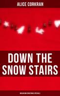 Alice Corkran: Down the Snow Stairs (Musaicum Christmas Specials) 