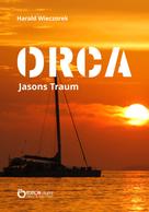 Harald Wieczorek: ORCA - Jasons Traum ★★★★★