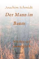 Joachim Schmidt: Der Mann im Baum 