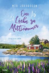 Eine Liebe zu Mittsommer - Schweden-Roman