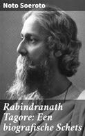Noto Soeroto: Rabindranath Tagore: Een biografische Schets 
